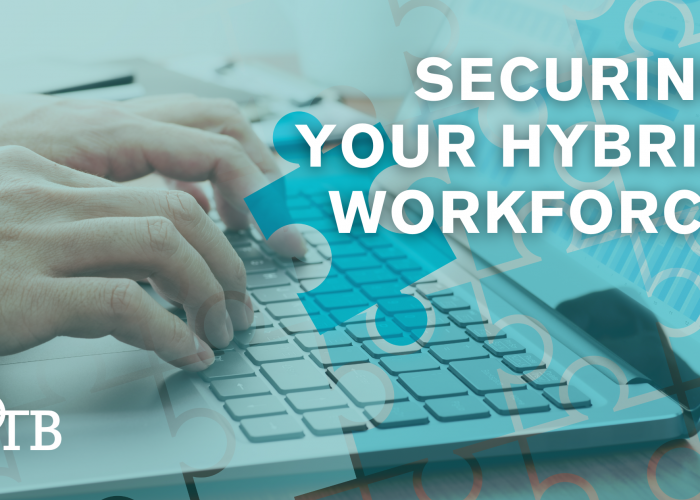 the best ideas to secure your hybrid workforce