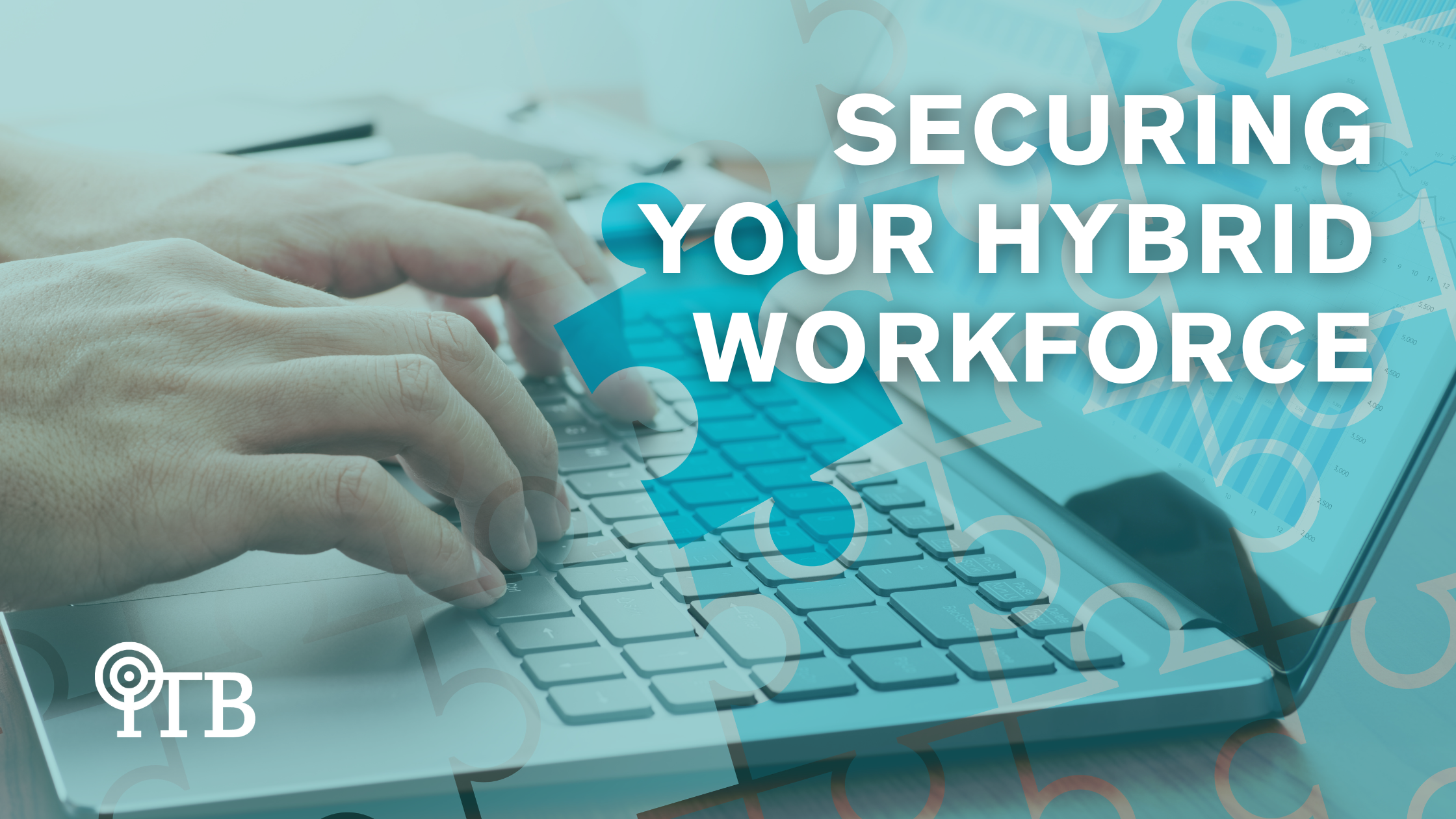 the best ideas to secure your hybrid workforce